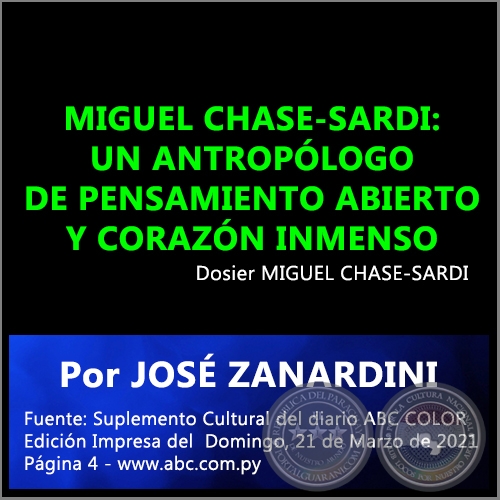 MIGUEL CHASE-SARDI: UN ANTROPLOGO DE PENSAMIENTO ABIERTO Y CORAZN INMENSO - Por JOS ZANARDINI - Domingo, 21 de Marzo de 2021